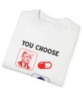 Political Choice Unisex Garment-Dyed T-Shirt - You Choose Design - Image 3