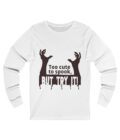 Halloween Long Sleeve Tee - "Too Cute to Spook, But Try It!"