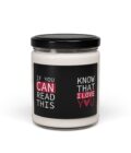 Scented Soy Candle - "If You Can Read This, Know That I Love You"