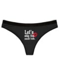 Funny Women's Thongs - "Let's Skip the Small Talk"