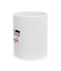 Funny Ceramic Mug - "Close Enough" - Perfect Gift for Coffee Lovers - Image 2