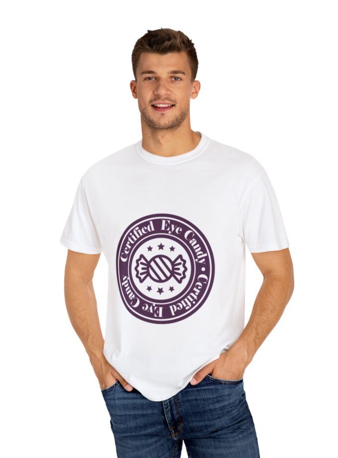 Certified Eye Candy Unisex Garment-Dyed T-Shirt