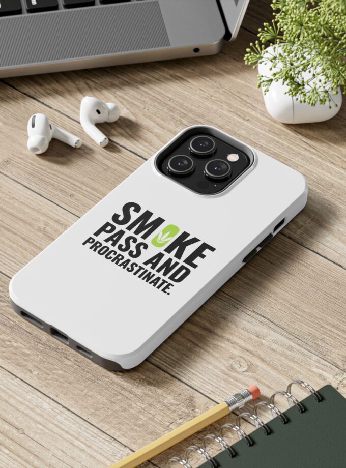 Inspirational Tough Phone Case - 'Smoke, Pass and Procrastinate'