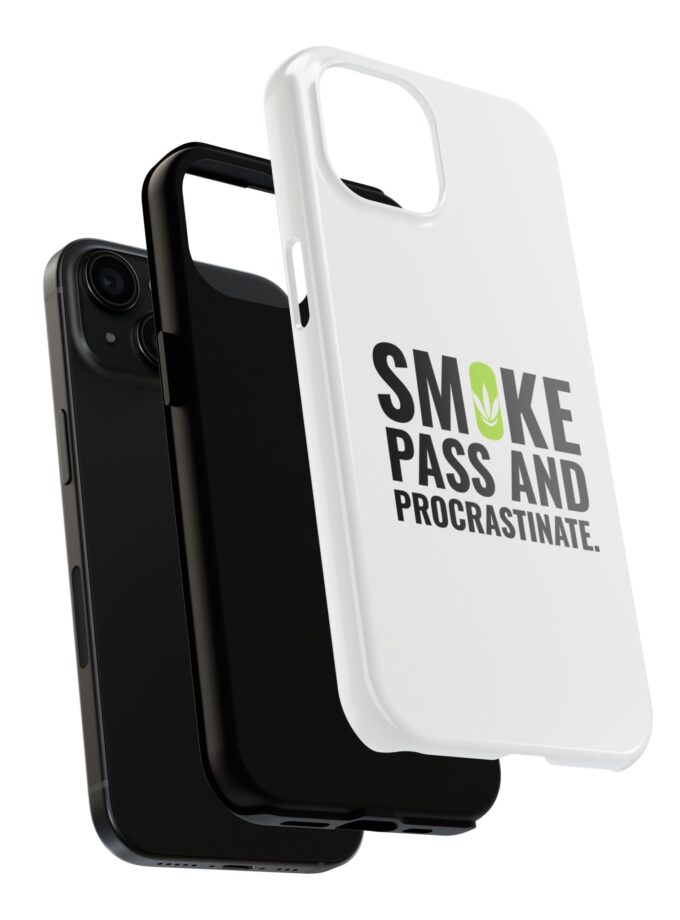 Inspirational Tough Phone Case - 'Smoke, Pass and Procrastinate'