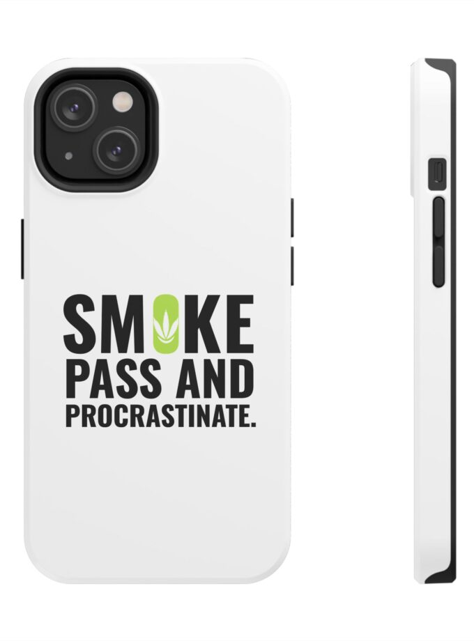 Inspirational Tough Phone Case - 'Smoke, Pass and Procrastinate'