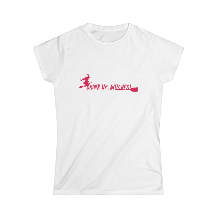 Womens Halloween Tee - "Drink Up, Witches!" Fun Softstyle Shirt
