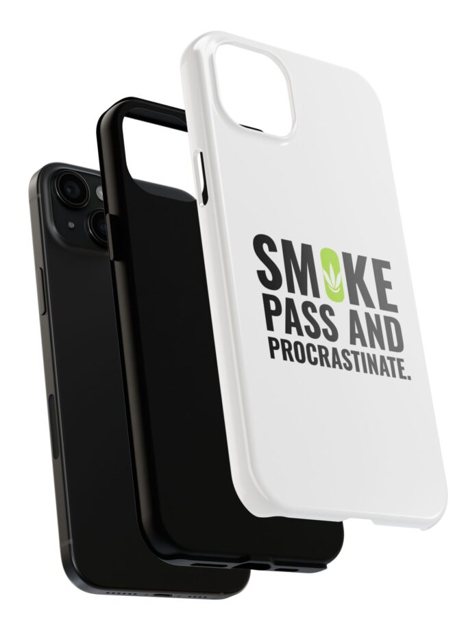Inspirational Tough Phone Case - 'Smoke, Pass and Procrastinate'