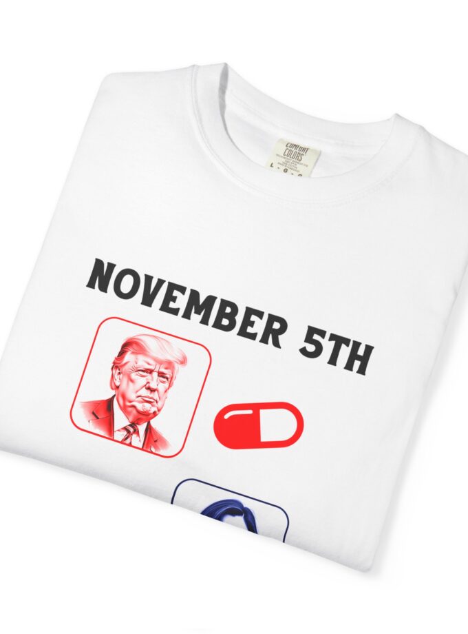 Political Humor Unisex Garment-Dyed T-shirt - November 5th Design