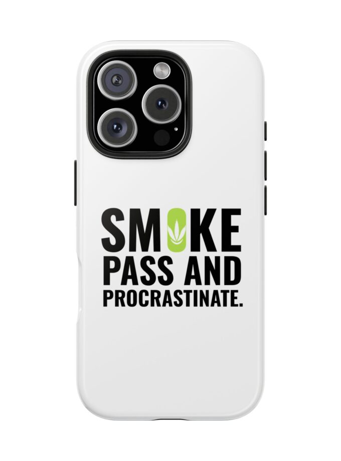 Inspirational Tough Phone Case - 'Smoke, Pass and Procrastinate'