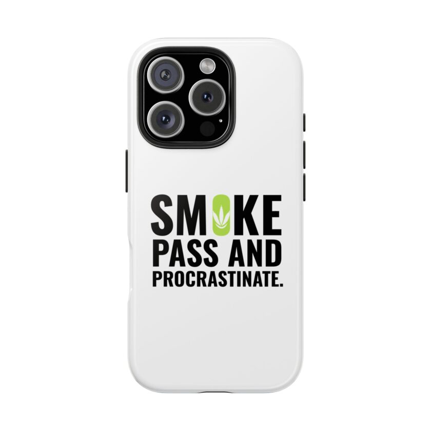 Inspirational Tough Phone Case - 'Smoke, Pass and Procrastinate' - Image 25