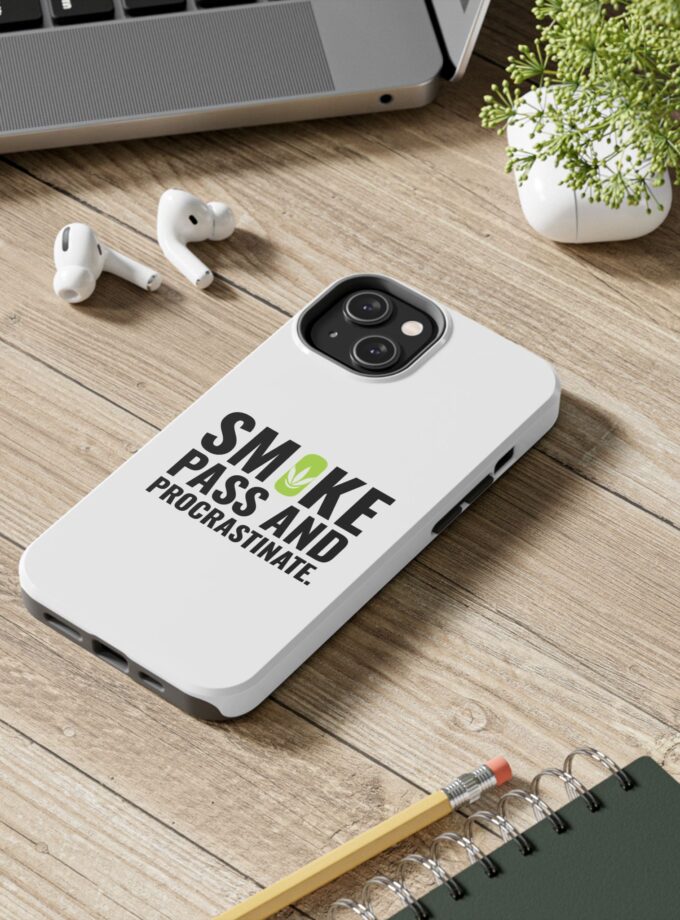 Inspirational Tough Phone Case - 'Smoke, Pass and Procrastinate'