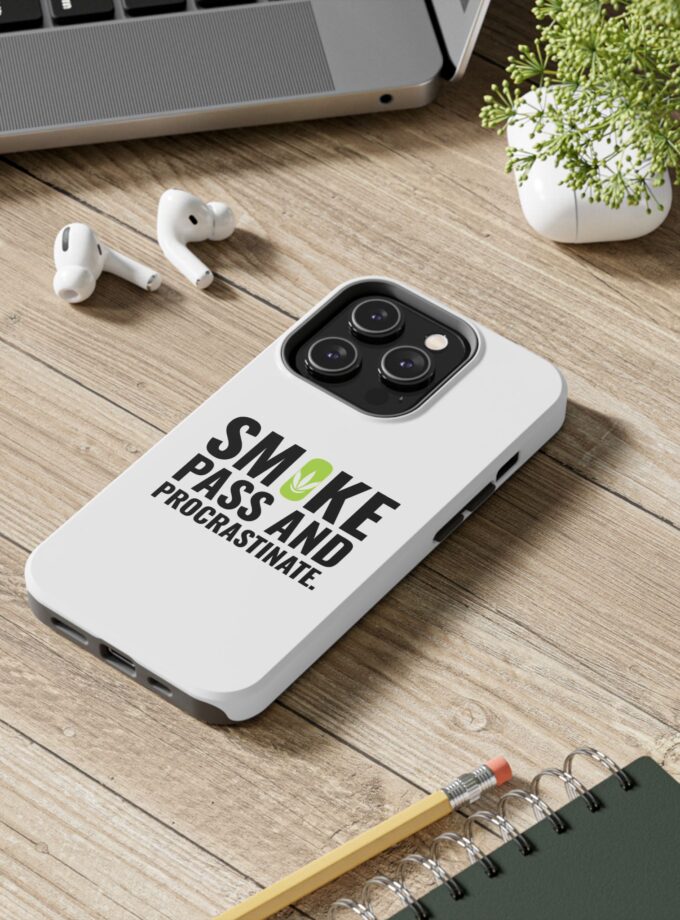 Inspirational Tough Phone Case - 'Smoke, Pass and Procrastinate'