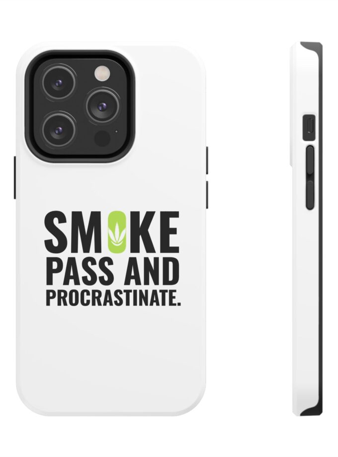 Inspirational Tough Phone Case - 'Smoke, Pass and Procrastinate'