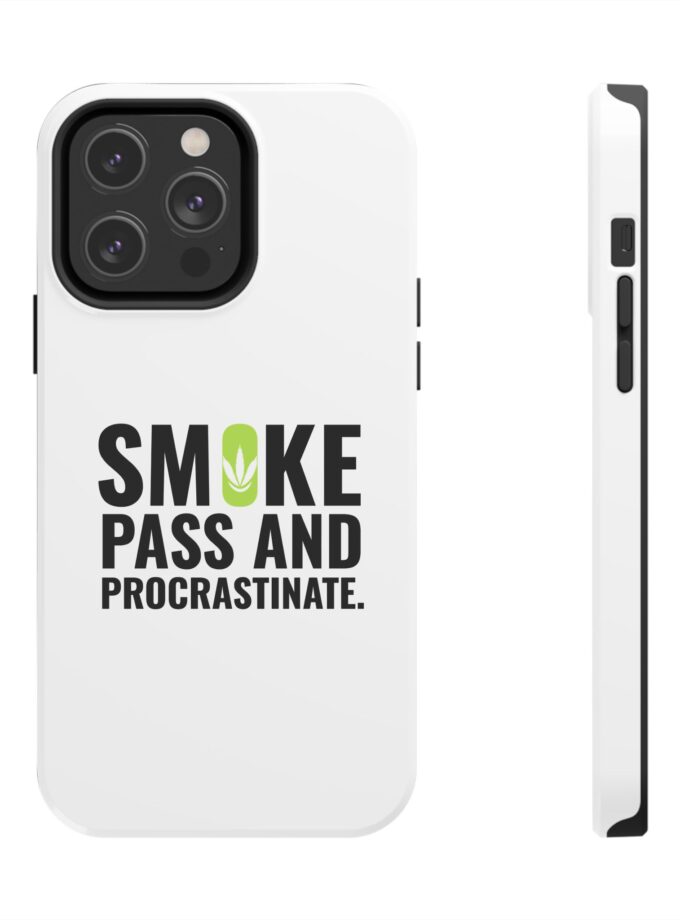 Inspirational Tough Phone Case - 'Smoke, Pass and Procrastinate'