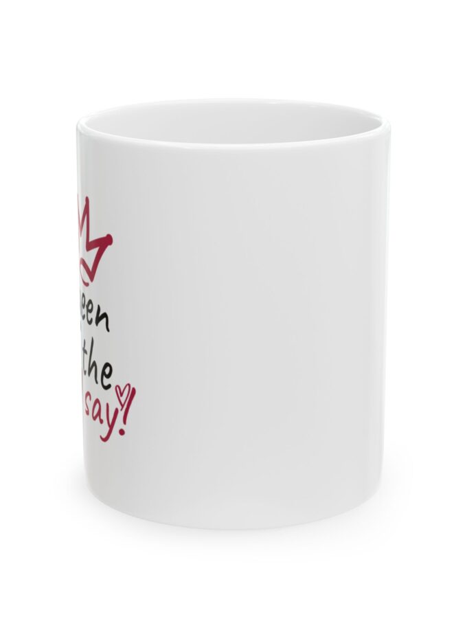 Queen of the Day Ceramic Mug - Fun Coffee Cup for Celebrating Everyday Royalty
