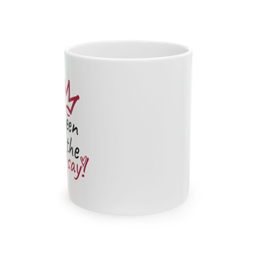 Queen of the Day Ceramic Mug - Fun Coffee Cup for Celebrating Everyday Royalty - Image 2