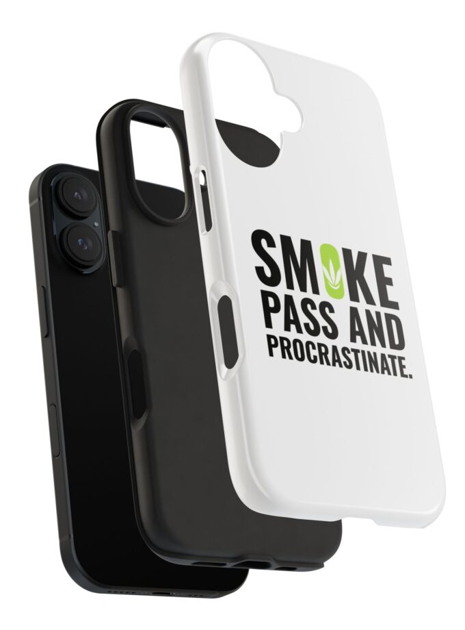 Inspirational Tough Phone Case - 'Smoke, Pass and Procrastinate'