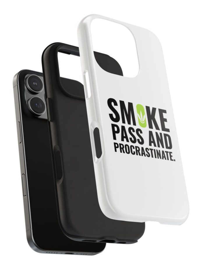 Inspirational Tough Phone Case - 'Smoke, Pass and Procrastinate'