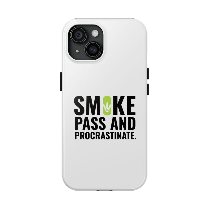 Inspirational Tough Phone Case - 'Smoke, Pass and Procrastinate'