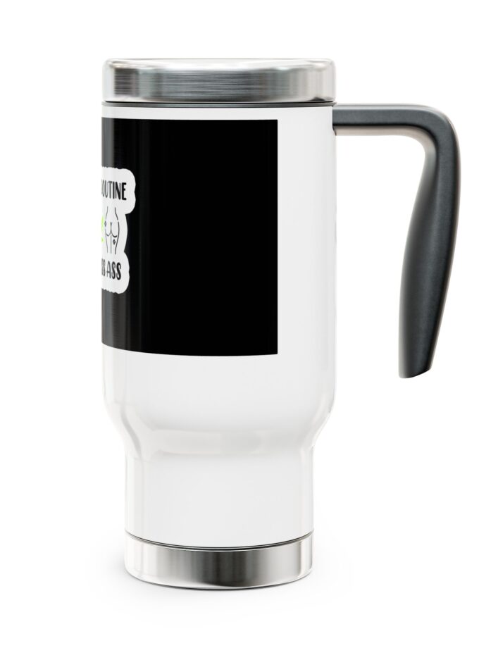 My Daily Routine Stainless Steel Travel Mug - 14oz Coffee Grass Ass