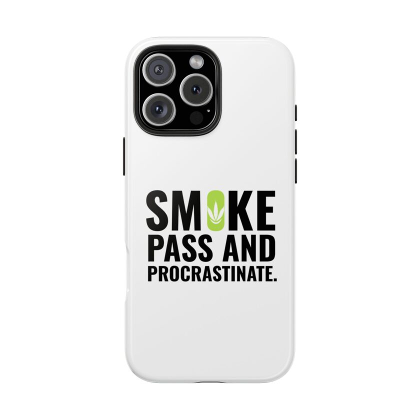 Inspirational Tough Phone Case - 'Smoke, Pass and Procrastinate' - Image 28