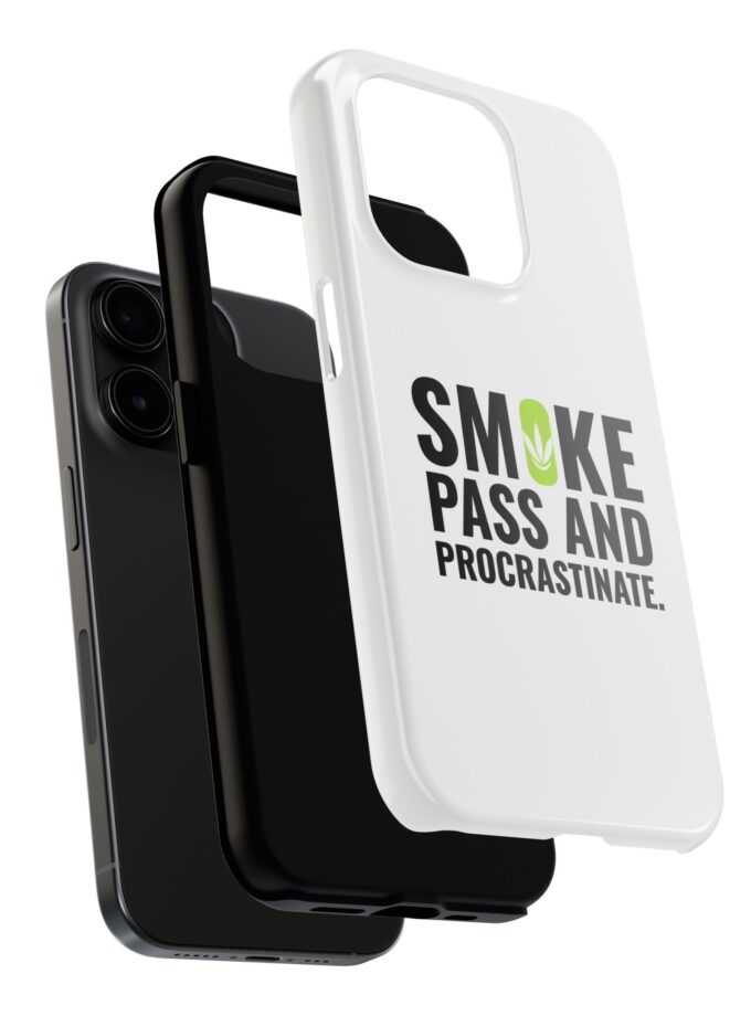 Inspirational Tough Phone Case - 'Smoke, Pass and Procrastinate'