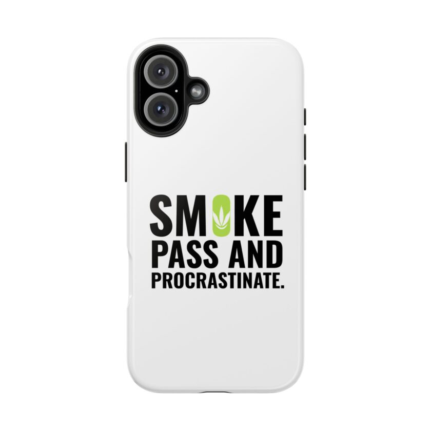 Inspirational Tough Phone Case - 'Smoke, Pass and Procrastinate' - Image 34