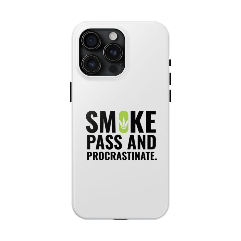 Inspirational Tough Phone Case - 'Smoke, Pass and Procrastinate' - Image 21