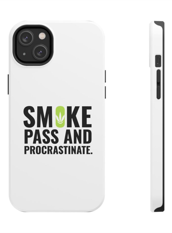 Inspirational Tough Phone Case - 'Smoke, Pass and Procrastinate'