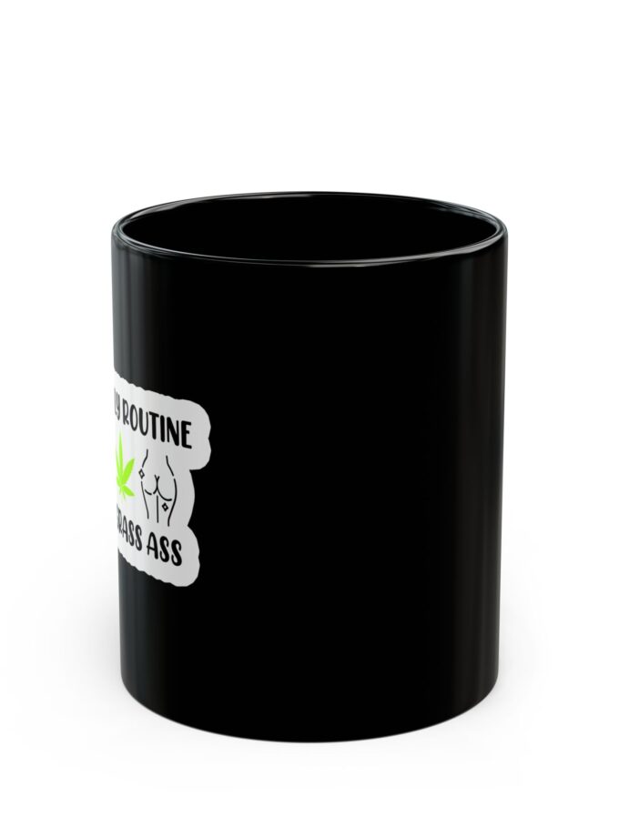 Funny Black Coffee Mug - 'My Daily Routine: Smoking Grass Ass' - Perfect Gift for Cannabis Lovers