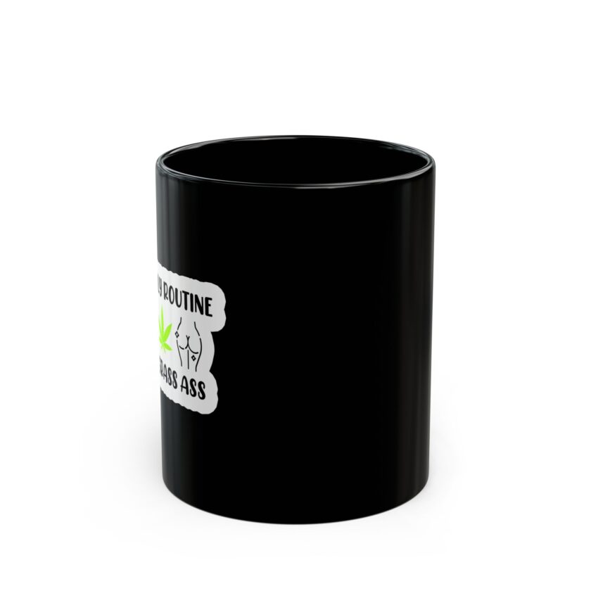 Funny Black Coffee Mug - 'My Daily Routine: Smoking Grass Ass' - Perfect Gift for Cannabis Lovers - Image 2