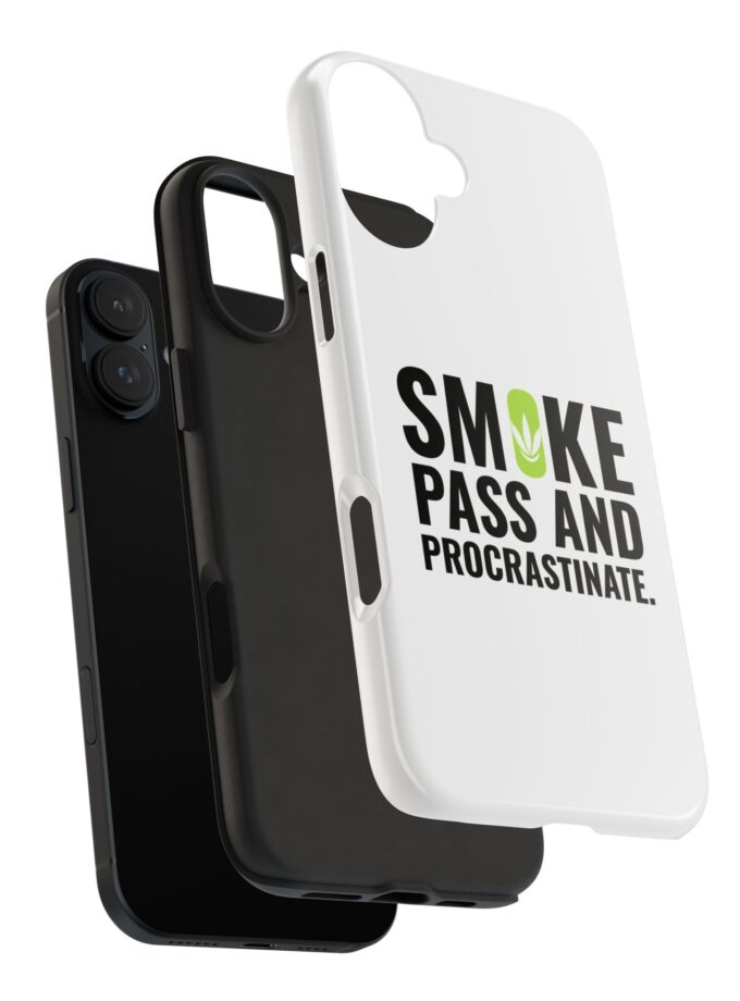 Inspirational Tough Phone Case - 'Smoke, Pass and Procrastinate'