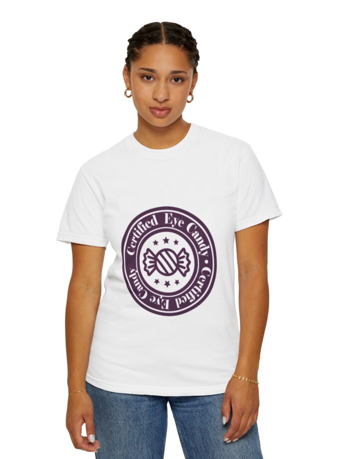 Certified Eye Candy Unisex Garment-Dyed T-Shirt