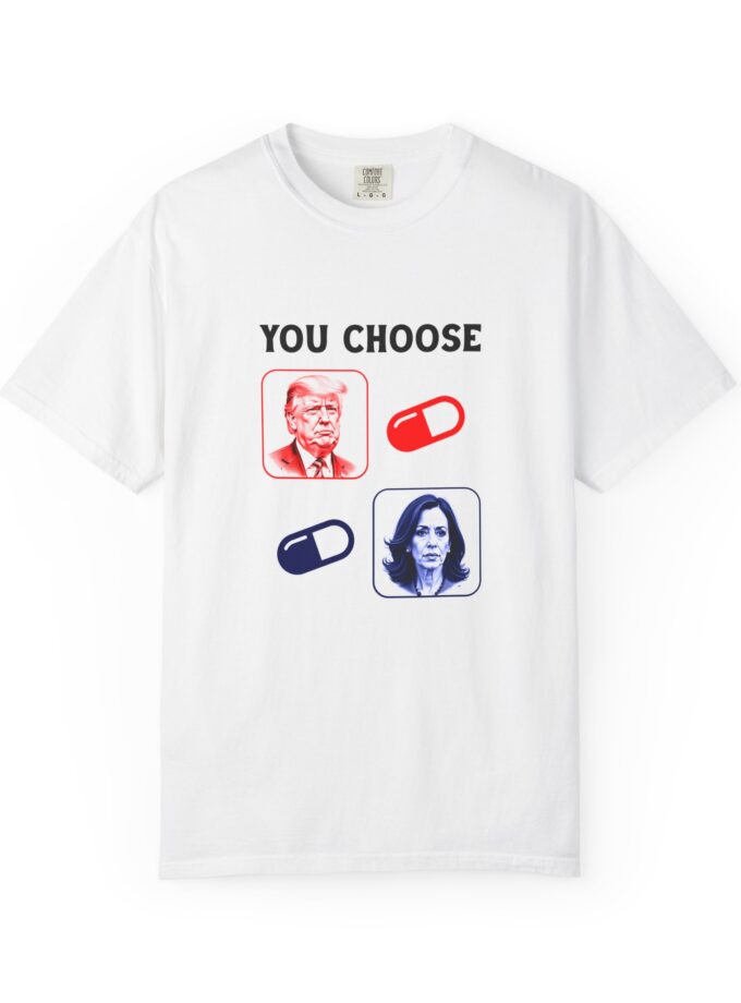 Political Choice Unisex Garment-Dyed T-Shirt - You Choose Design