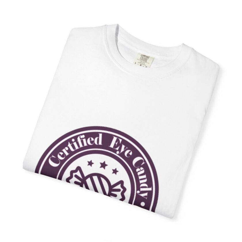 Certified Eye Candy Unisex Garment-Dyed T-Shirt - Image 3