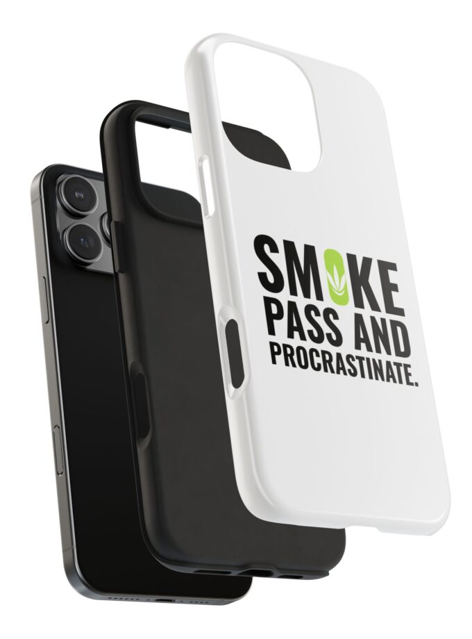 Inspirational Tough Phone Case - 'Smoke, Pass and Procrastinate'