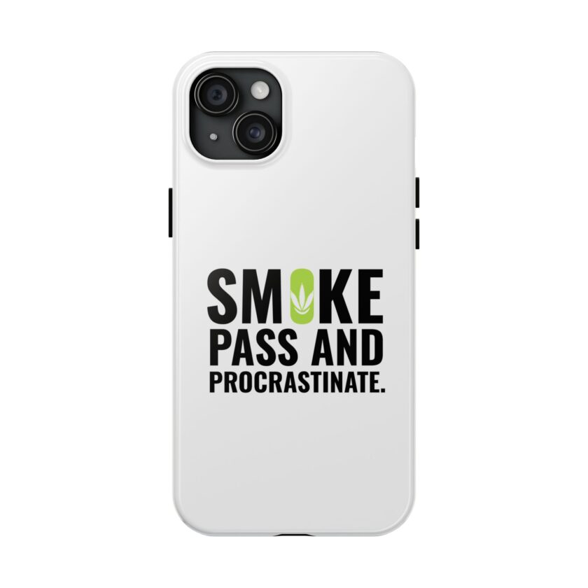 Inspirational Tough Phone Case - 'Smoke, Pass and Procrastinate' - Image 17