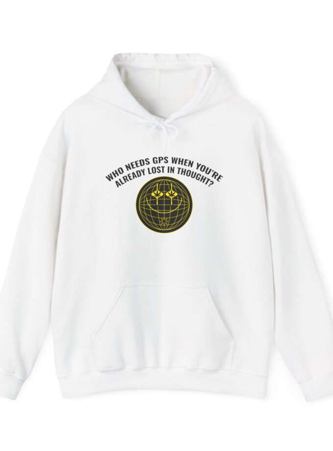 Inspirational Unisex Hoodie - 'Who Needs GPS When You're Already Lost in Thought?'