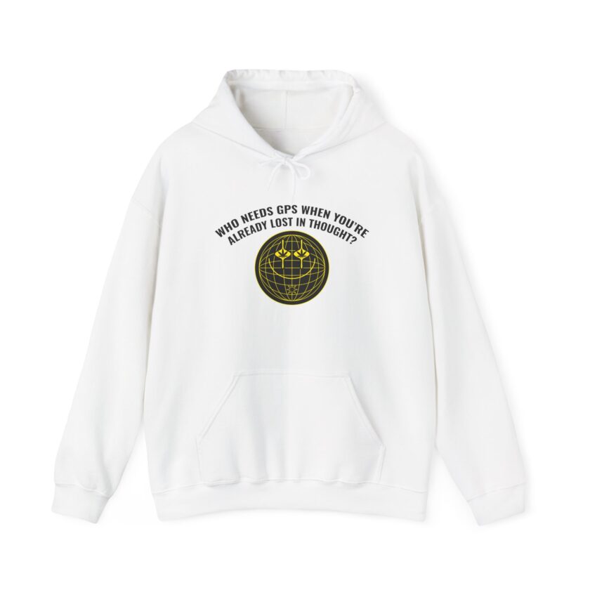 Inspirational Unisex Hoodie - 'Who Needs GPS When You're Already Lost in Thought?'